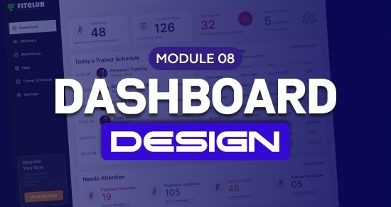 Module 8: Dashboard Design for UI UX designers